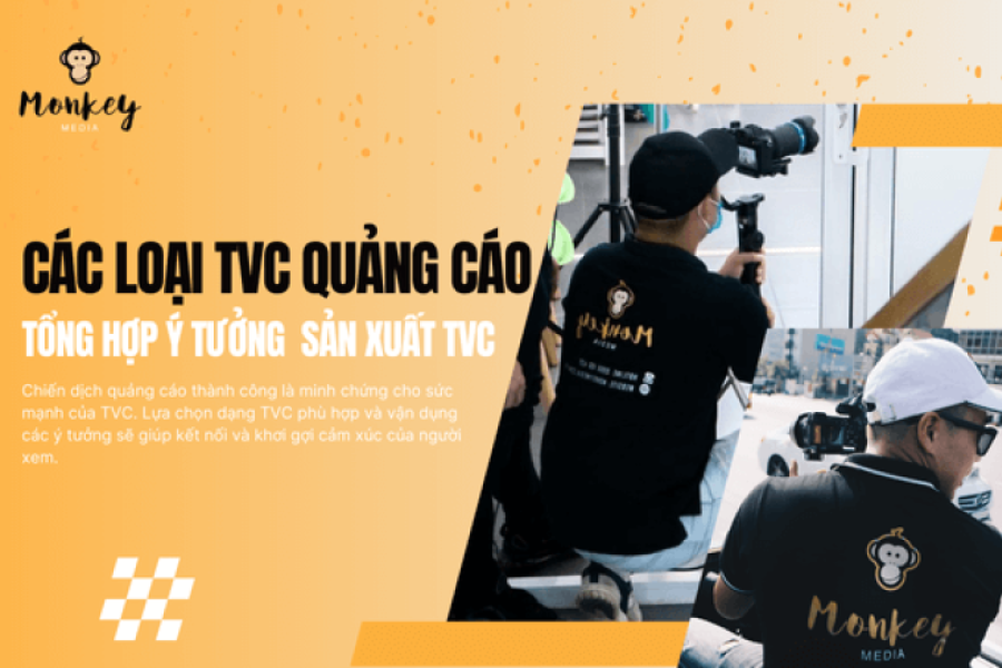 Các Loại TVC Quảng Cáo Phổ Biến Và Tổng Hợp Ý Tưởng Sáng Tạo Để Sản Xuất TVC