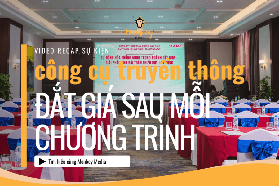Video Recap Sự Kiện – Công Cụ Truyền Thông Đắt Giá Sau Mỗi Chương Trình
