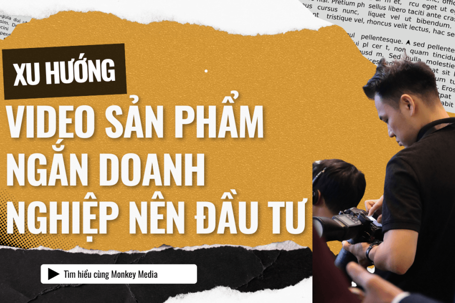 XU HƯỚNG VIDEO SẢN PHẨM NGẮN NĂM 2026 DOANH NGHIỆP NÊN ĐẦU TƯ
